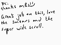 Drawn comment by DEE_2
"Rt: thanks m8s! Great job on this, love the smears and the super wide scroll."