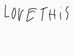 Drawn comment by ☆Kamil☆
"LOVE THIS"