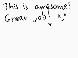 Drawn comment by EchoPhobia
"This is awesome! Great job!"