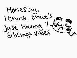 Drawn comment by Charlton☆
"Honestly, I think that's just having Siblings vibes"