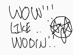 Drawn comment by jimbo
"WOW!!! LIKE... WODIN..."