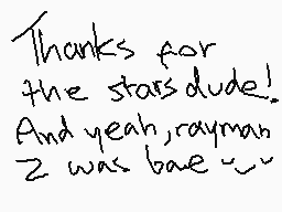 Drawn comment by Reuben
"Thanks for the stars dude! And yeah, rayman 2 was bae~"
