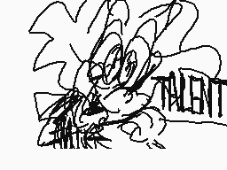 Drawn comment by ?????
"Talent"