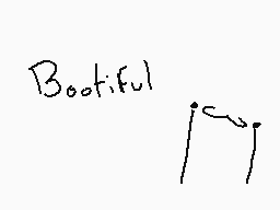 Drawn comment by ⒷoomⓇapid™
"Bootiful"