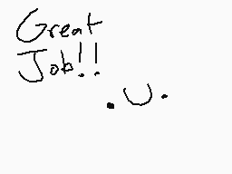 Drawn comment by ⒷoomⓇapid™
"Great Job!! :V"