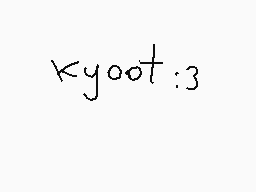 Drawn comment by ミ♪pixii★ツ*
"kyoot:3"