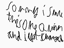 Drawn comment by KingMango
"somany i still this ONE quinn And i last changed"