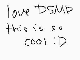 Drawn comment by yellorange
"love DSMP this is so cool :D"
