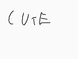 Drawn comment by cykadyczny
"C U T E"