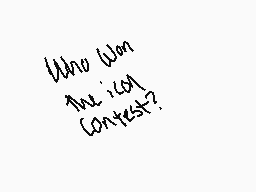 Drawn comment by ✕Cryptive✕
"Who Won the iCan Contest?"
