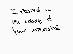 Drawn comment by ✕Cryptive✕
"I posted a my cabab if your interested"