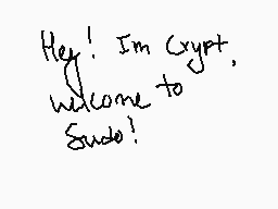 Drawn comment by ✕Cryptive✕
"Hey! I'm Crypt, Welcome to Sudo!"
