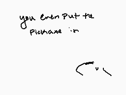 Drawn comment by ✕Cryptive✕
"you even put the picture :v"