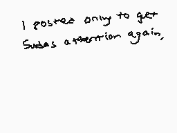 Drawn comment by ✕Cryptive✕
"I posted only to get Sudas assertion again."
