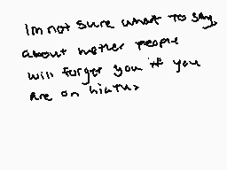 Drawn comment by ✕Cryptive✕
"I'm not sure what to say about whether people will forget you if you are on hiatus>"