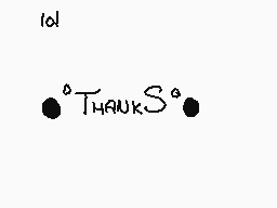 Drawn comment by エスター
"10l °°THANKS°°"