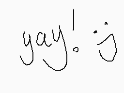 Drawn comment by Morgan
"yay! :)"