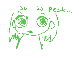 Drawn comment by cassie☆
"so so peak..."