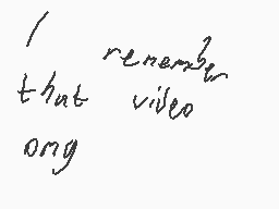 Drawn comment by ichirou
"I remember that video song"