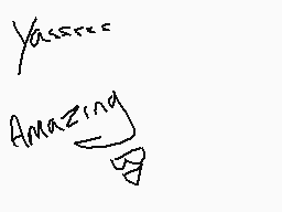 Drawn comment by GoDwHiTe™
"Yasss Amazing"