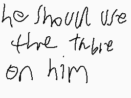 Drawn comment by JoshTProto
"he should use the table on him"