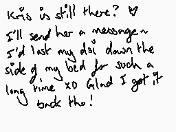Drawn comment by Mew-Nyan ♪
"Kris is still there? I'll send her a message~ I'd last my day down the side of my bed for such a long time xo And I got it back tho!"