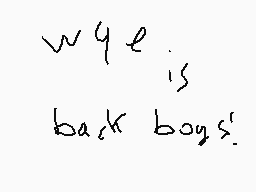 Drawn comment by Adam
"why is back boys?"