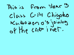 Drawn comment by Pokinko☀📱♥
"This is from Year 3 Class C-14 Chigoko Kubozono's joining of the choir."