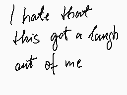 Drawn comment by Mïxë
"I hate that this got a laugh out of me"