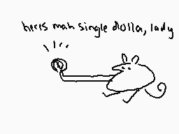 Drawn comment by ★☆☆☆☆
"htris mah single dolla, lady !"