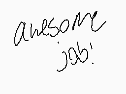 Drawn comment by ♥faithful♥
"awesome job!"