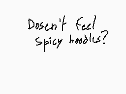 Drawn comment by skystarrii
"Doesn't feel Spicy noodles?"