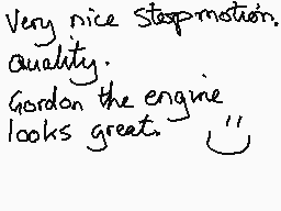 Drawn comment by mrjohn
"Very nice stop motion. quality. Garden the engine looks great."