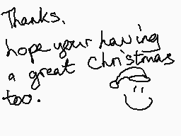 Drawn comment by mrjohn
"Thanks. hope your having a great Christmas too."