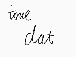 Drawn comment by Gshark
"true dat"