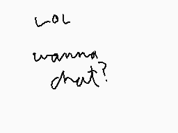 Drawn comment by G$h@Ⓡk2☀16
"wol wanna chat?"
