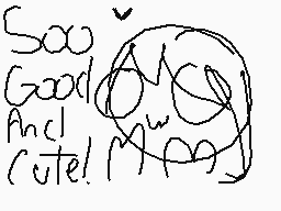 Drawn comment by Aoi
"Sooo Good And Cute!"