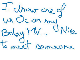 Drawn comment by Aoi
"I drew one of w Oc on my Bday MV... Nice to meet someone"