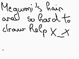 Drawn comment by Aoi
"Megumi's hair and so hard to draw Ralp X-_-"