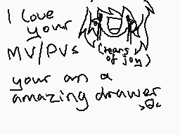 Drawn comment by PitPat♪™
"I love your MV/PVs (years of joy) your an amazing drawer :3"