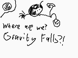 Drawn comment by Sonen10
"%o where are we? Gravity Falls?!"