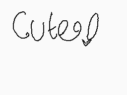 Drawn comment by Soda Pop ♥
"Cute!"