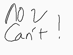 Drawn comment by ●◇=Dazz=◇●
"No 2 Can't !"