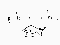 Drawn comment by toxic nova
"fish."