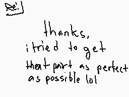 Drawn comment by toxic nova
"thanks, i tried to get that part as perfect as possible lol"