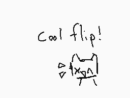 Drawn comment by toxic nova
"cool flip!"
