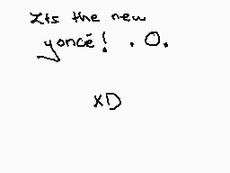 Drawn comment by Pandy
"Z is the new yonce! XD"