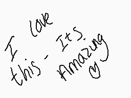 Drawn comment by dezza
"I love this. It's amazing."