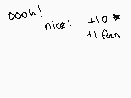 Drawn comment by EnderGirl♥
"Booh! nice: +10 +1 fan"
