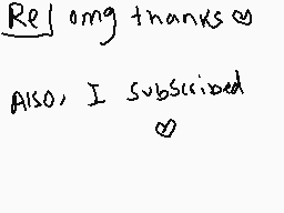 Drawn comment by EnderGirl♥
"ReJong thanks Also, I subscribed"